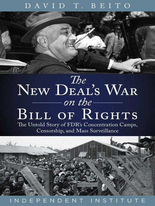 Title details for The New Deal's War on the Bill of Rights by David T. Beito - Available